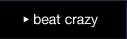 beat crazy